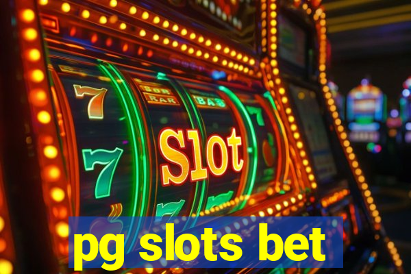 pg slots bet